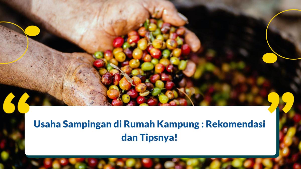 Usaha Sampingan di Rumah Kampung : Rekomendasi dan Tipsnya!