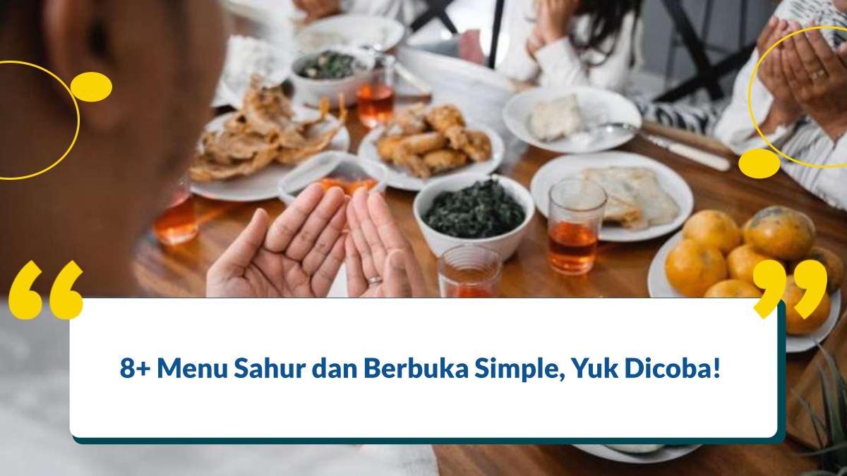 8+ Menu Sahur dan Berbuka Simple, Yuk Dicoba!
