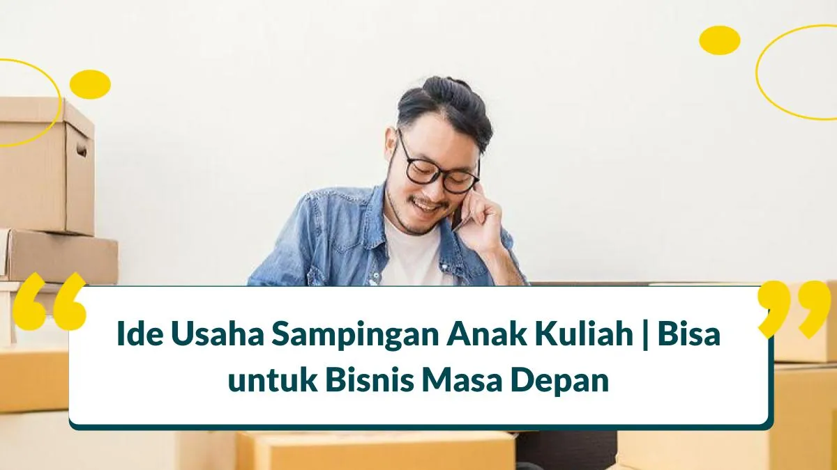Ide Usaha Sampingan Anak Kuliah