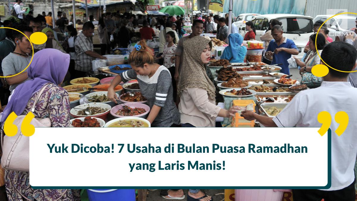 Yuk Dicoba 7 Usaha di Bulan Puasa Ramadhan yang Laris Manis
