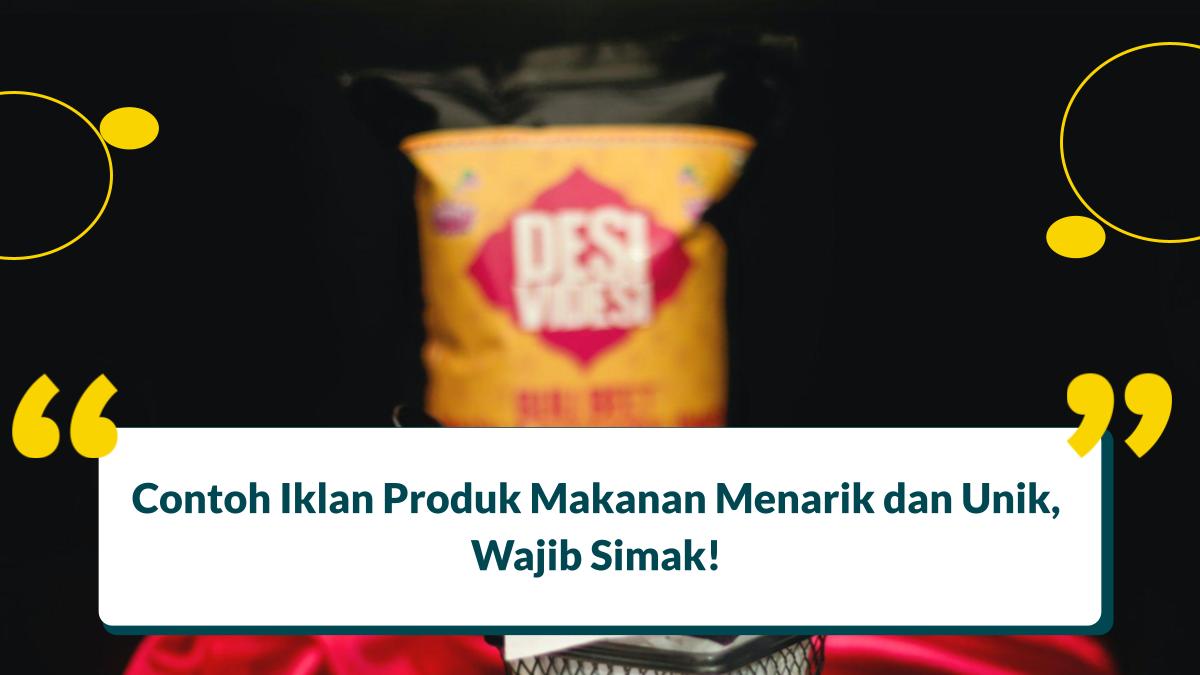 7 Contoh Iklan Produk Makanan Menarik dan Unik