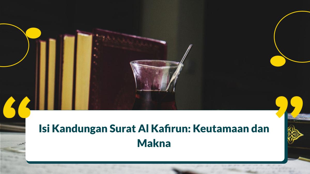 Surah ini berisi seruan untuk seruan pada orang-orang kafir. lebih jelas tentang isi kandungan surat Al Kafirun disini!