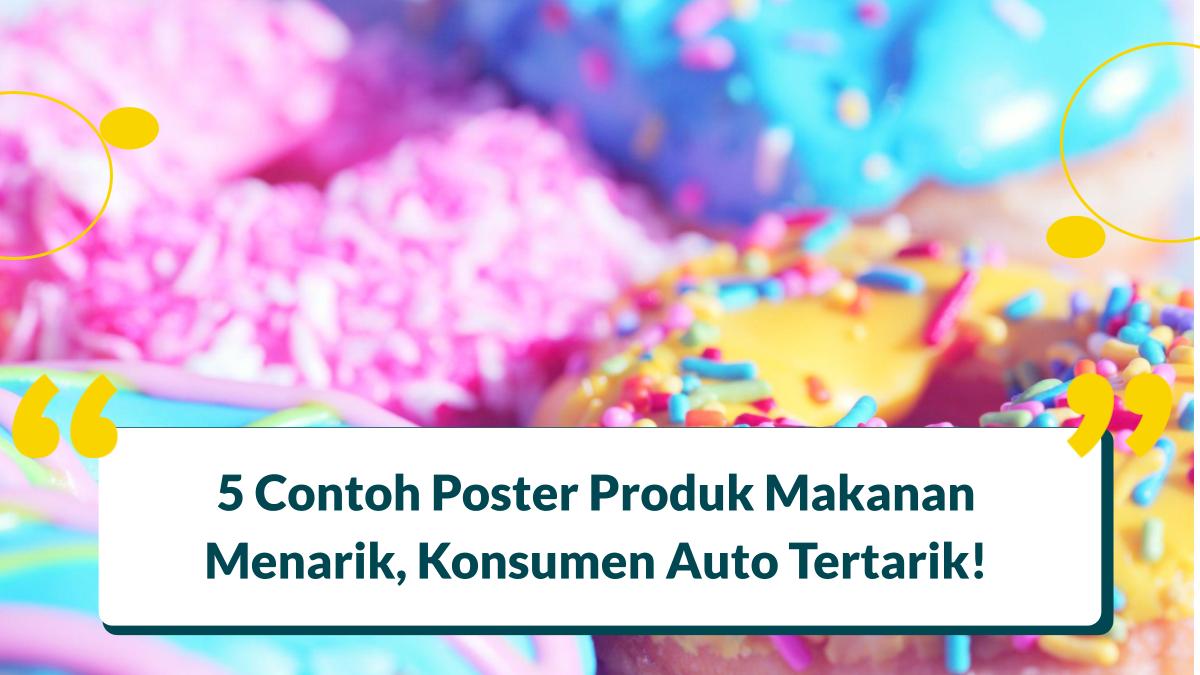 5 Contoh Poster Produk Makanan Menarik, Auto Tertarik Para Pelanggan!