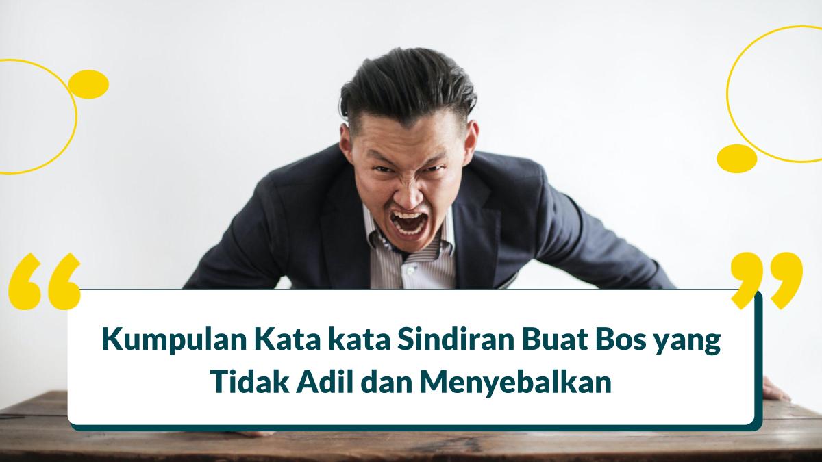 40+ Kata kata Sindiran Buat Bos yang Tidak Adil dan Menyebalkan