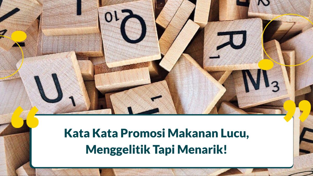 Kata Kata Promosi Makanan Lucu, Menggelitik Tapi Menarik!