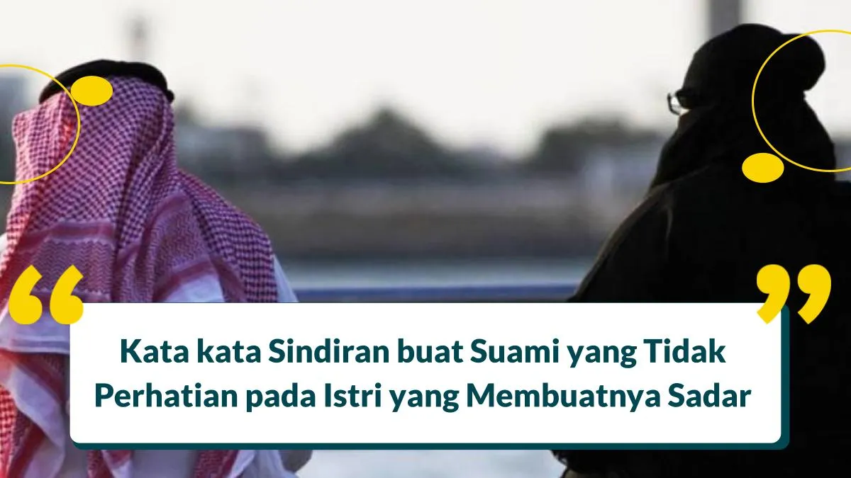 50+ Kata kata Sindiran buat Suami yang Tidak Perhatian pada Istri