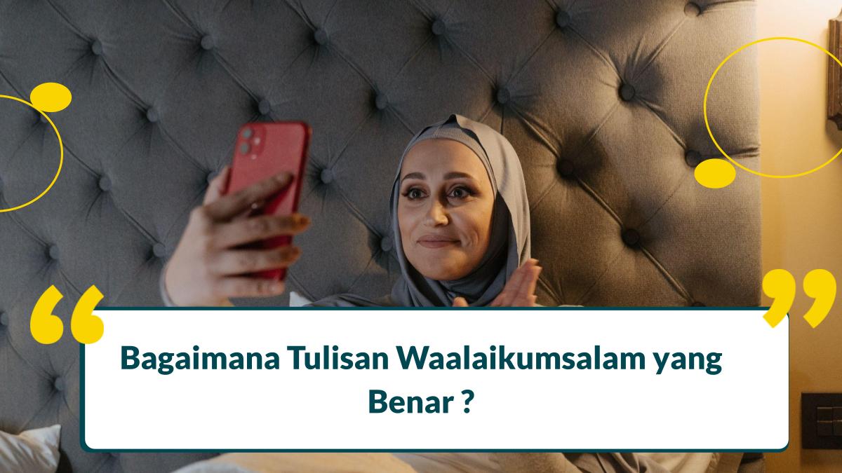Bagaimana Tulisan Waalaikumsalam yang Benar