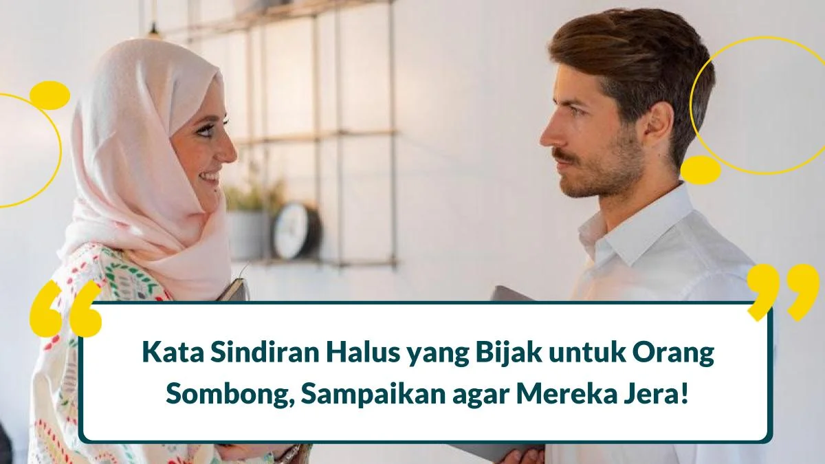 sindiran halus kata bijak untuk orang sombong
