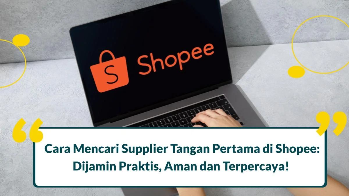 cara mencari supplier tangan pertama di shopee