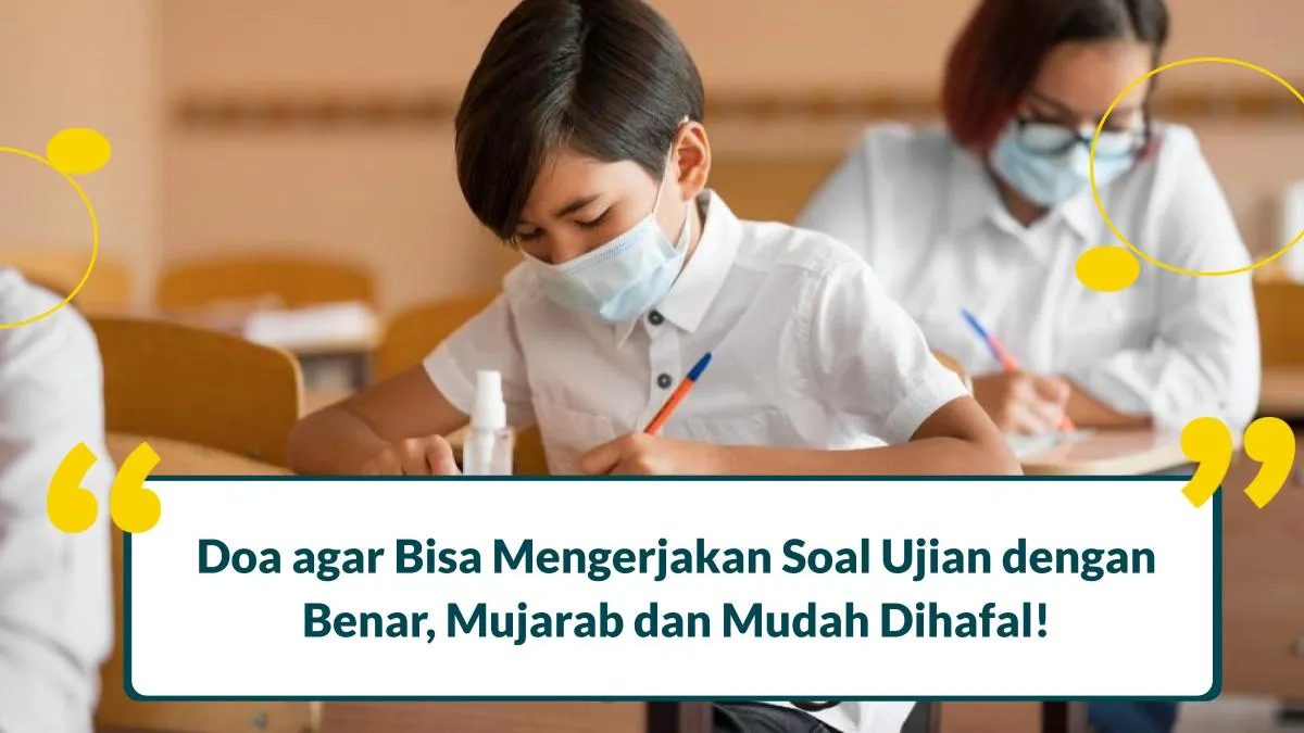 Doa agar Bisa Mengerjakan Soal Ujian dengan Benar