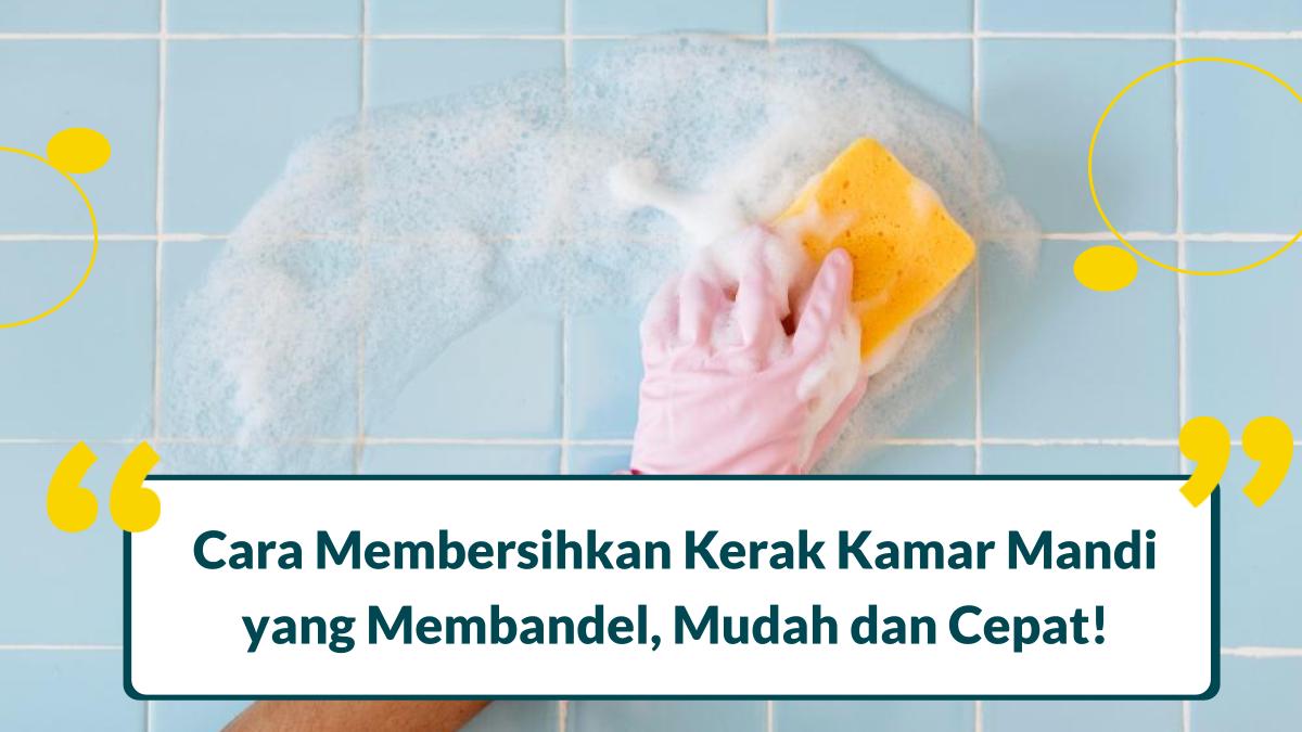 Cara Membersihkan Kerak Kamar Mandi