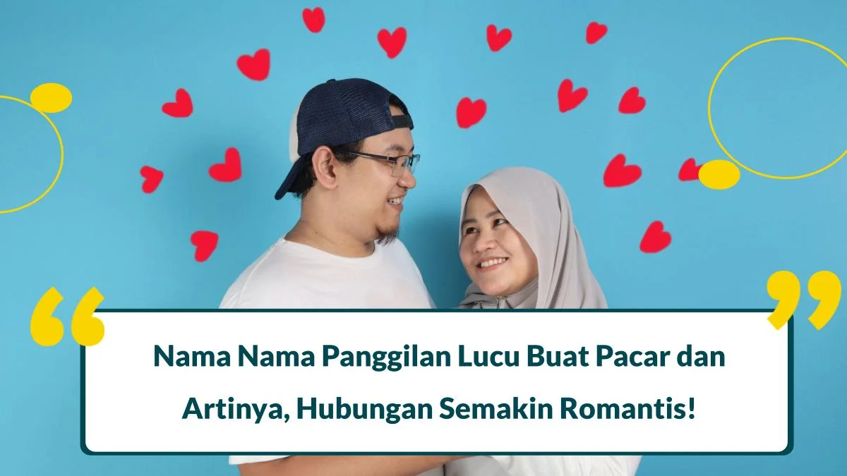 Nama Panggilan Lucu Buat Pacar