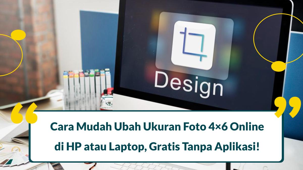 cara ubah ukuran foto 4x6 online