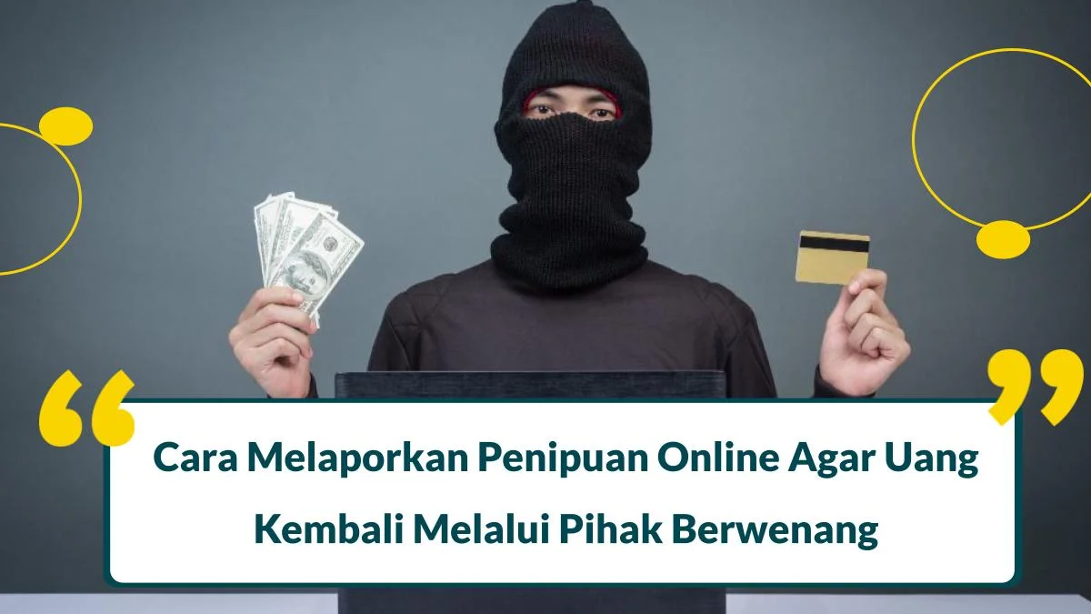 cara melaporkan penipuan online agar uang kembali