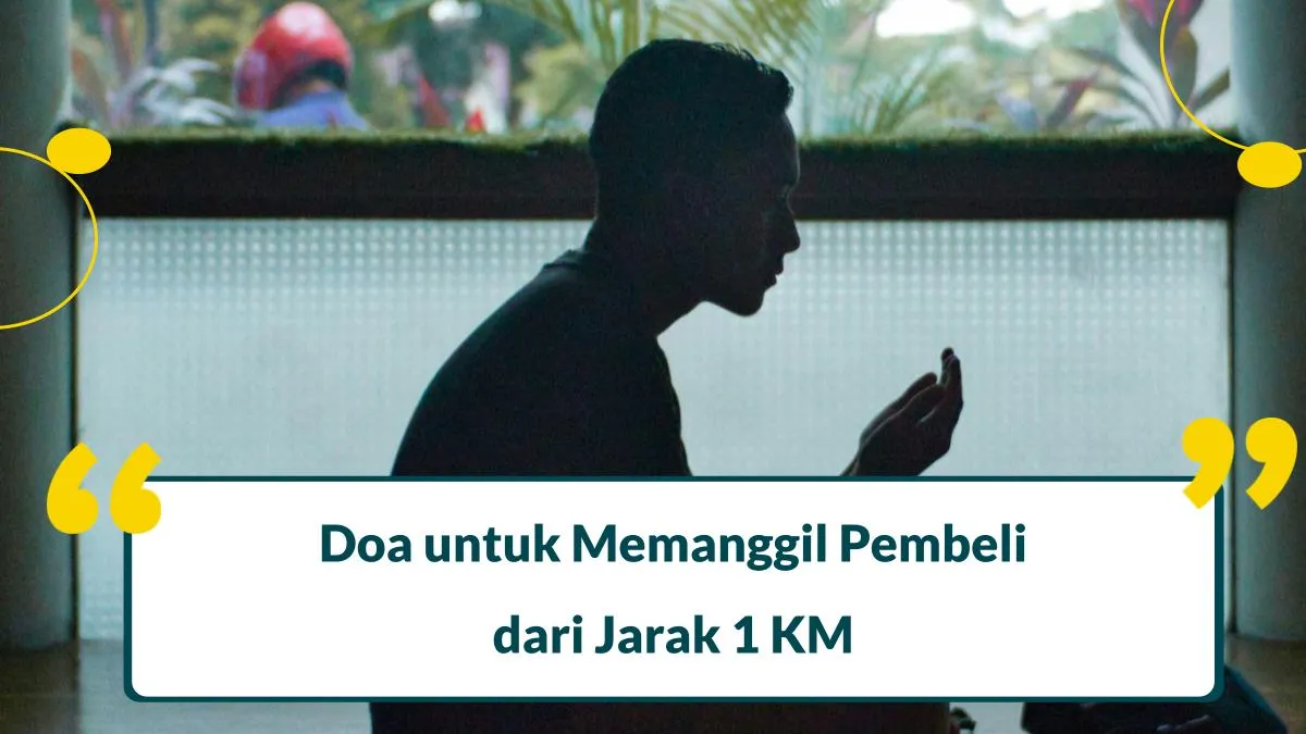 Doa untuk Memanggil Pembeli dari Jarak 1 KM
