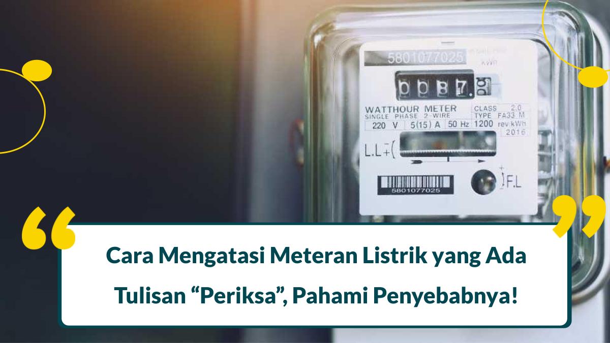 meteran listrik ada tulisan periksa