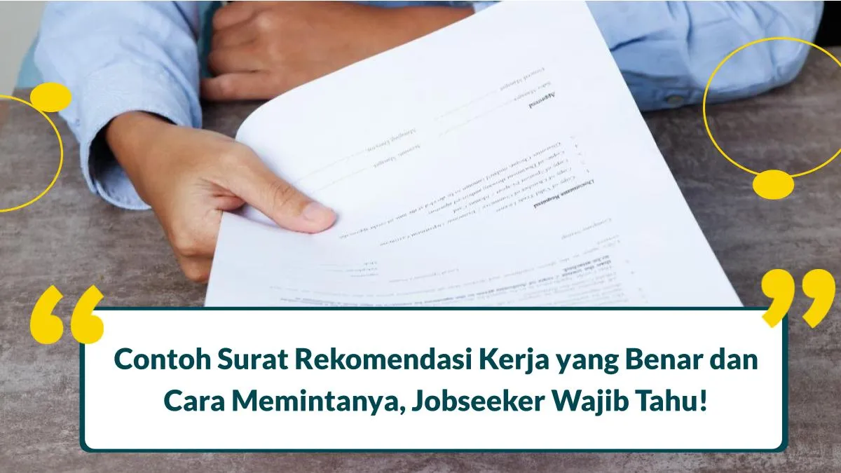 7 Contoh Surat Rekomendasi Kerja yang Benar dan Cara Memintanya, Jobseeker Wajib Tahu!  