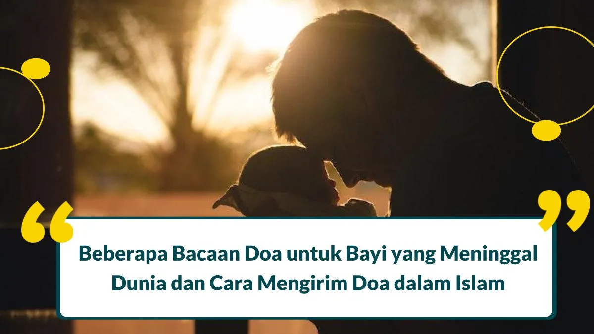 7 Doa untuk Bayi yang Meninggal Dunia dan Cara Mengirim Doa, Segera Amalkan!