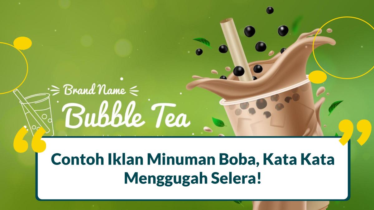 55 Contoh Iklan Minuman Boba dengan Kata Kata Promosi yang Menggugah Selera