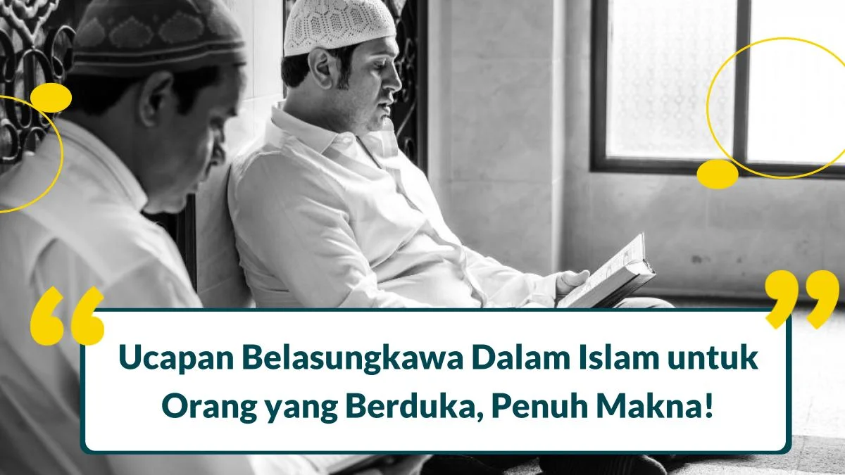 40 Ucapan Belasungkawa Islam dengan Doa yang Penuh Makna agar Khusnul Khotimah