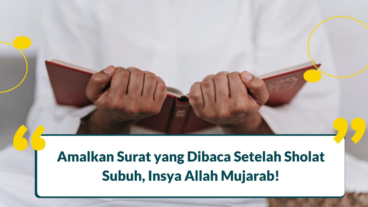4 Surat yang Dibaca Setelah Sholat Subuh dan Keutamaannya