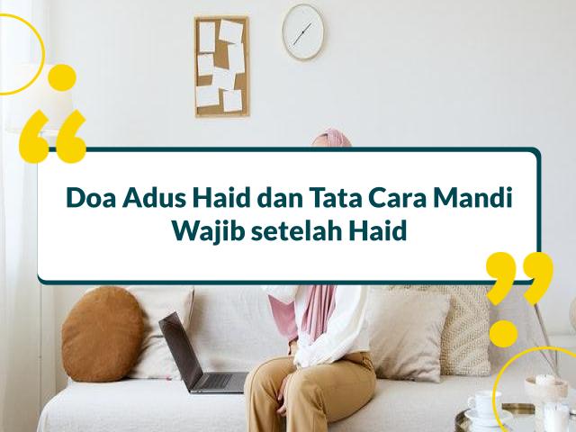Doa Adus Haid dan Tata Cara Mandi Wajib setelah Haid