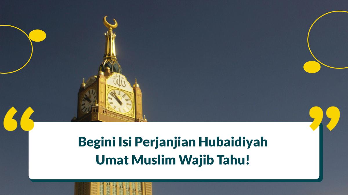 Sebutkan Isi Perjanjian Hudaibiyah, Lengkap dengan Penjelasan!