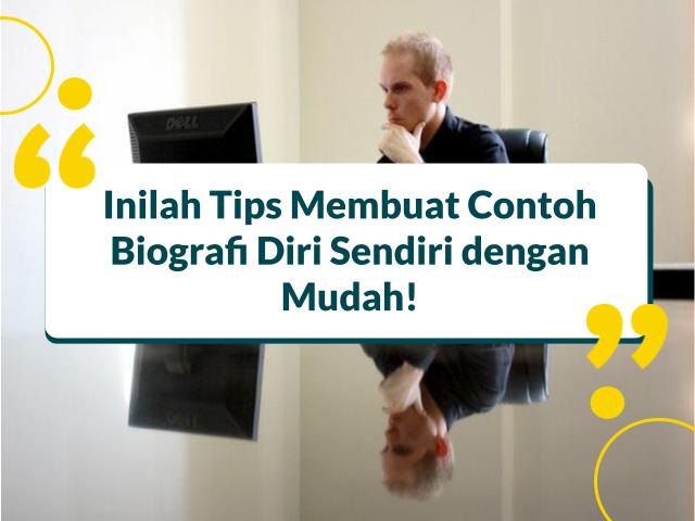 Inilah Tips Membuat Contoh Biografi Diri Sendiri dengan Mudah!