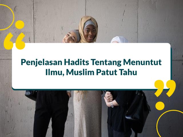 Penjelasan Kutipan Utlubul Ilma Minal Mahdi Ilal Lahdi, Patut Tahu!