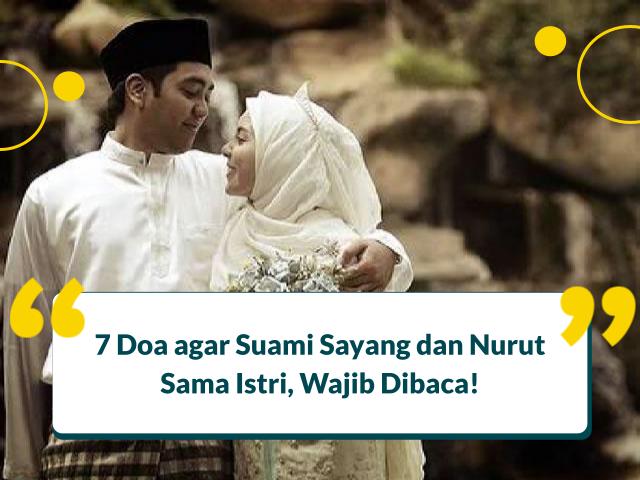 7 Doa agar Suami Sayang dan Nurut Sama Istri, Wajib Dibaca!