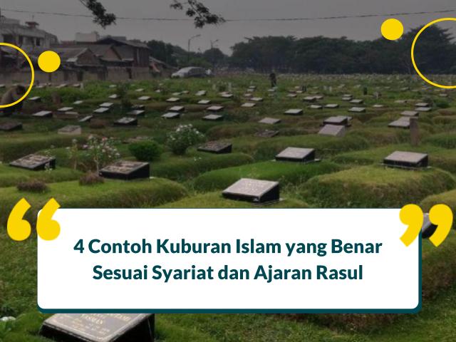 4 Contoh Kuburan Islam yang Benar Sesuai Syariat dan Ajaran Rasul