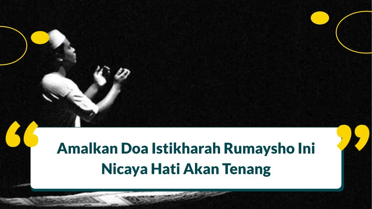 Amalkan Doa Istikharah Rumaysho Ini Nicaya Hati Akan Tenang