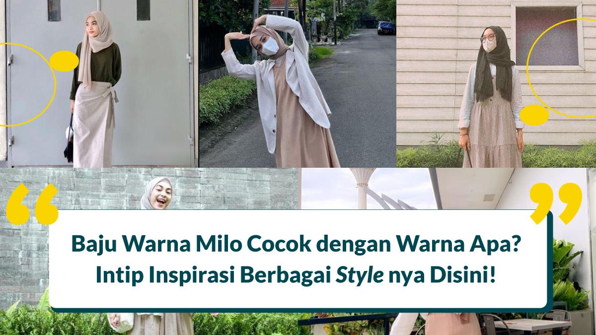 Baju Warna Milo Cocok dengan Jilbab Warna Apa? Coba Warna Ini!