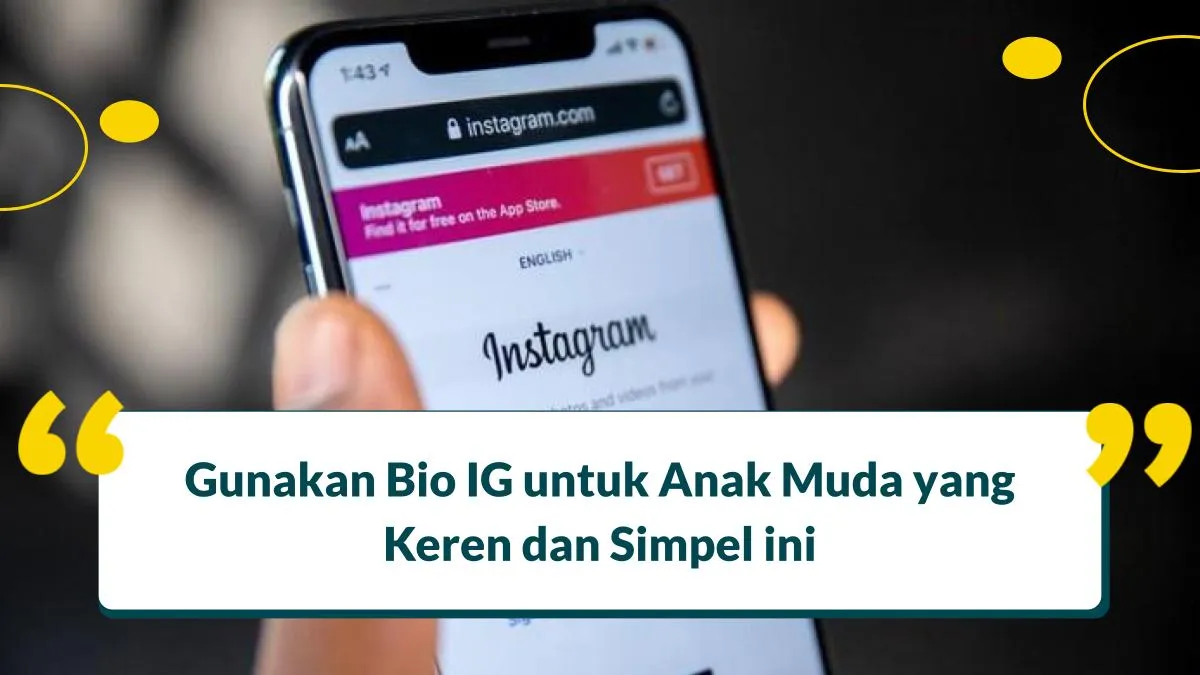 60+ Bio Instagram Anak Muda Simple dan Keren yang Ampuh Naikkan Followers
