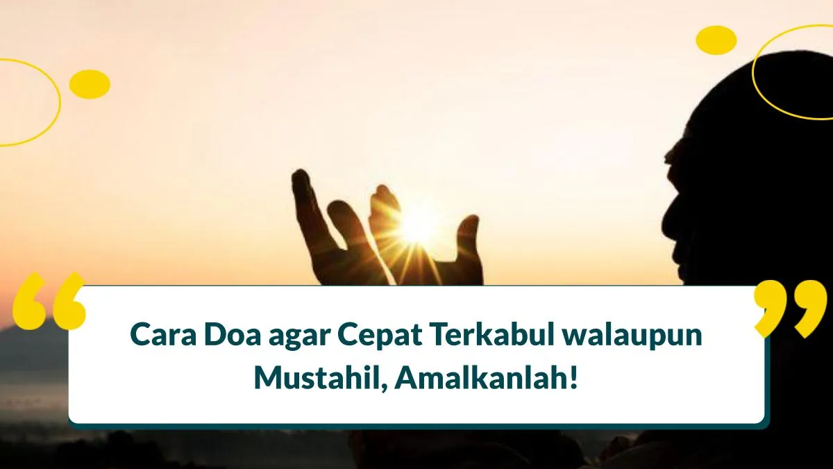 8 Cara Doa agar Cepat Terkabul walaupun Mustahil, Amalkanlah!