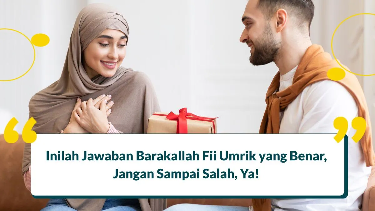 Jangan Salah! Ini Jawaban Barakallah Fii Umrik yang Benar