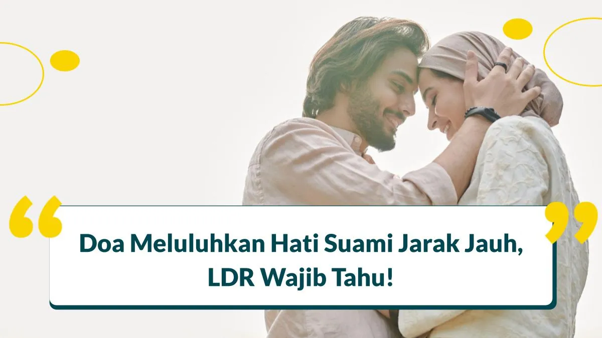 3 Doa Meluluhkan Hati Suami Jarak Jauh, LDR Wajib Tahu!