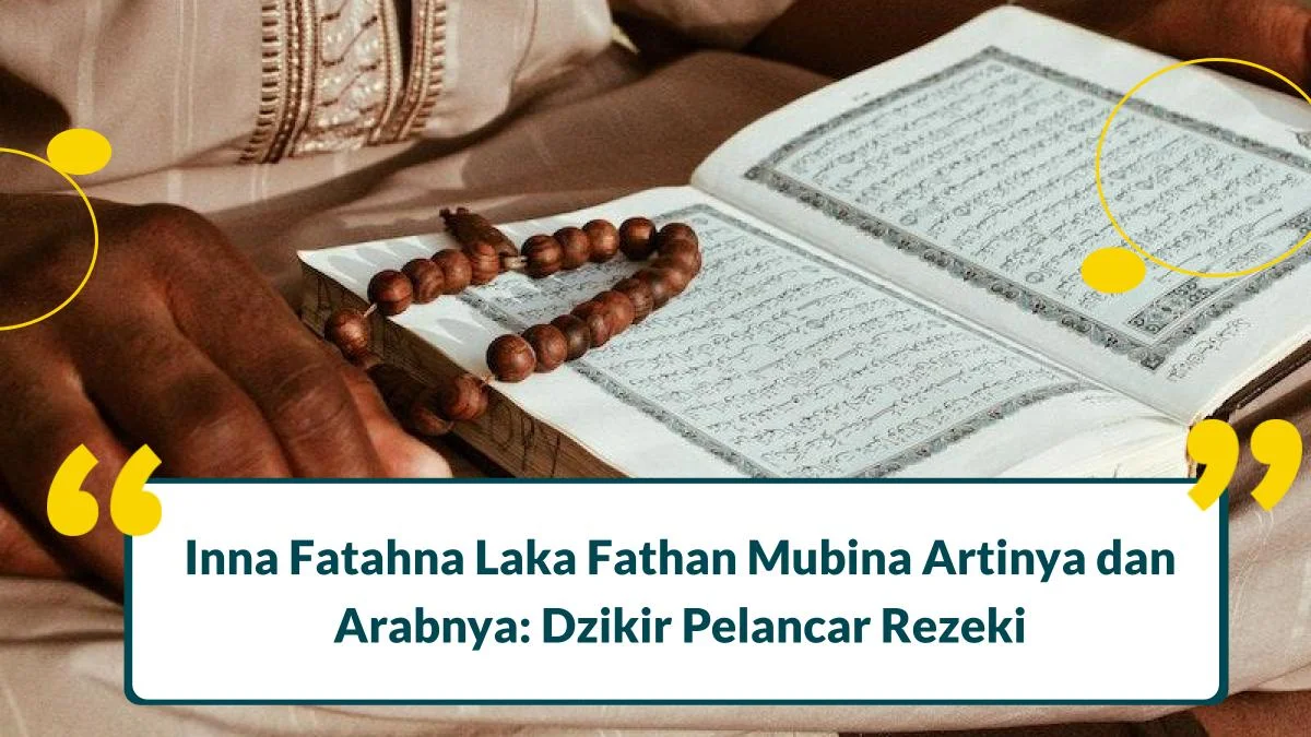 Inna Fatahna Laka Fathan Mubina Artinya dan Arabnya: Dzikir Pelancar Rezeki