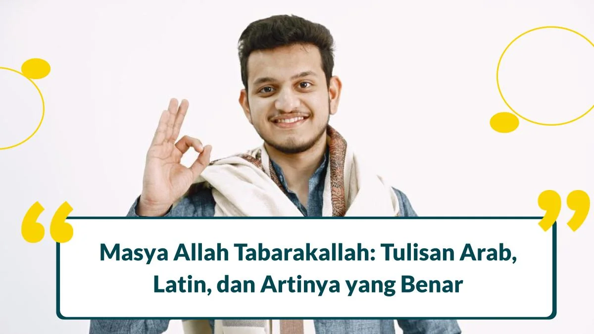Tulisan Masya Allah Tabarakallah yang Benar [Arab & Artinya]