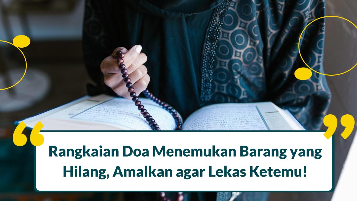 6 Doa Menemukan Barang yang Hilang, Amalkan agar Lekas Ketemu!