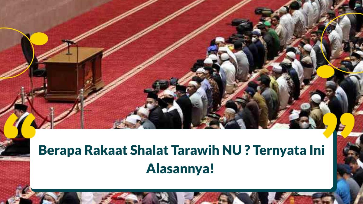 Jumlah Rakaat Sholat Tarawih NU dan Penjelasan Alasannya