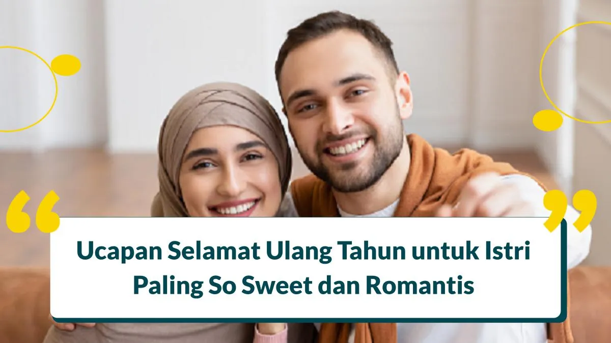 11 Ucapan Selamat Ulang Tahun untuk Istri Paling So Sweet