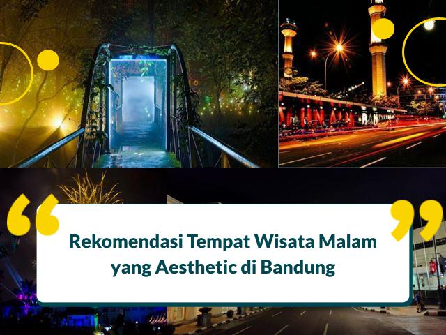 Intip! 10 Wisata Malam di Bandung yang Punya City Light Ciamik