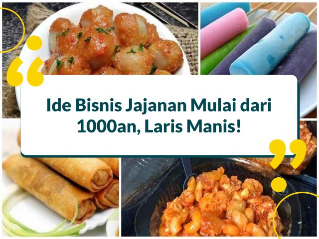Terjual 1000 Pcs! 30+ Ide Jualan 1000an Simpel dan Enak 2024