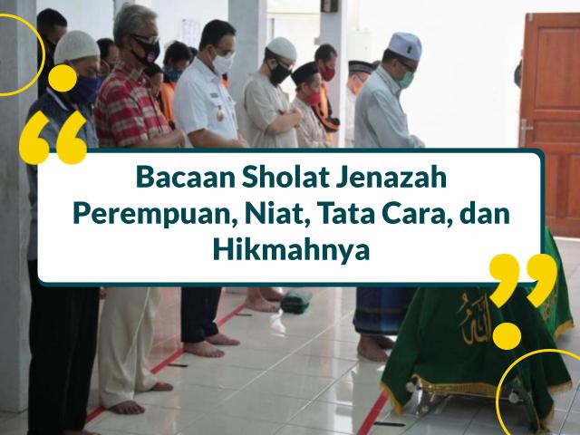 Bacaan Sholat Jenazah Perempuan, Niat, Tata Cara, dan Hikmahnya