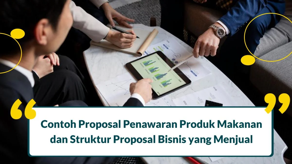 5 Contoh Proposal Penawaran Produk Makanan dan Struktur Proposal yang Menjual