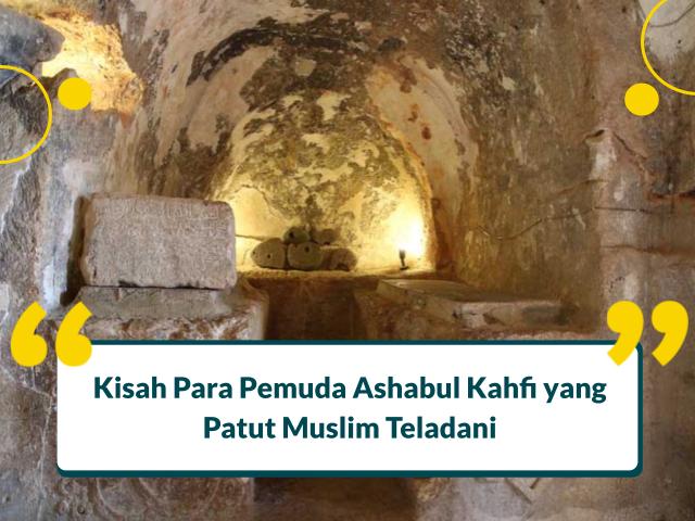 Apa Artinya Ashabul Kahfi? Ini Dia Kisahnya yang Inspiratif