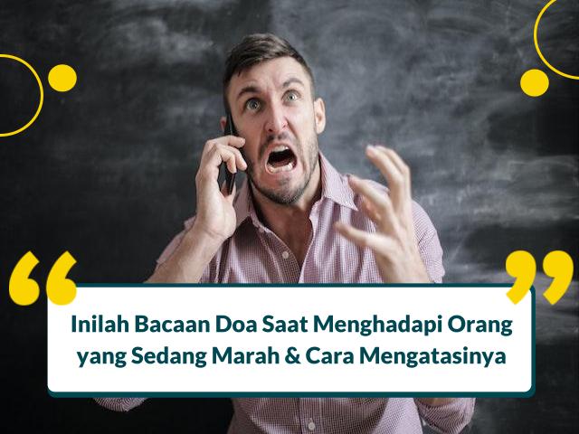 Doa Meluluhkan Hati Seseorang yang Sedang Marah Agar Tenang