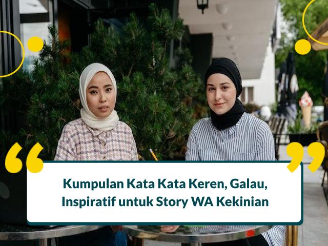 75 Kata-Kata Untuk Story WA Singkat, Kekinian dan Penuh Makna