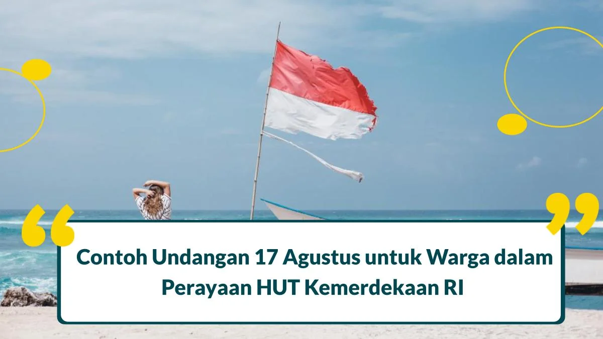 5 Contoh Undangan 17 Agustus untuk Warga dalam Perayaan HUT Kemerdekaan RI